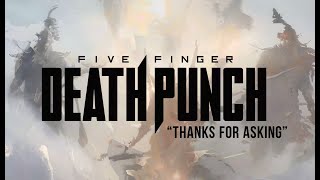 Five Finger Death Punch  Thanks For Asking Official Lyric Video [upl. by Amalbergas]