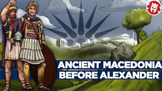 Ancient Macedonia before Alexander the Great and Philip II [upl. by Aivilo]