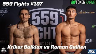 559 Fights 107  Roman Guillen vs Krikor Balkian [upl. by Tezil]