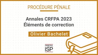 Annales CRFPA 2023  Procédure pénale [upl. by Iran]