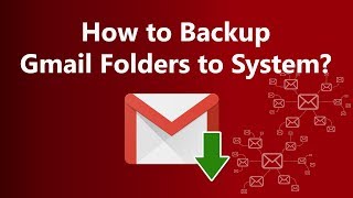 Gmail Folders Backup  Download Selected or Individual Labels Emails from Google Mail or G Suite [upl. by Elissa]