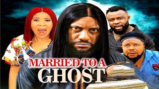 MARRIED TO A GHOST  YUL EDOCHIE IFY EZE AKACHI MAX  2024 LATEST NOLLYWOOD MOVIE [upl. by Gerladina387]