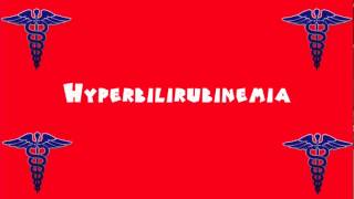 Pronounce Medical Words ― Hyperbilirubinemia [upl. by Flint]