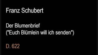 Schubert D622 Der Blumenbrief Euch Blümlein will ich sendenwmv [upl. by Pouncey]