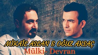 Oğuz Aksaç amp Mikail Aslan  Mülki Devran [upl. by Farkas516]