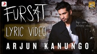 Fursat  Arjun Kanungo  Official Lyric Video [upl. by Fulmis]