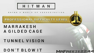 HITMAN  Marrakesh  Dont Blow it amp Tunnel Vision  Professional Difficulty [upl. by Ennayk75]