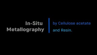 1 In Situ Metallography by Celulose Acetate and Resin [upl. by Tracy]