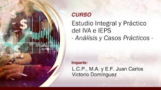 Estudio Integral y Práctico del IVA e IEPS  Análisis y Casos Prácticos [upl. by Newob]