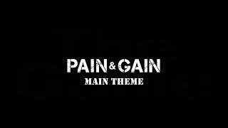 Pain amp Gain Main Theme [upl. by Tumer]