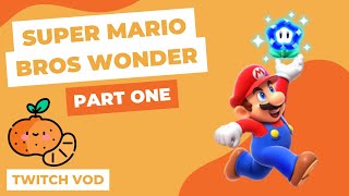 Wondering About Mario  Super Mario Wonder  Part 1  Twitch Livestream [upl. by Elke]