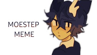 MOESTEP MEME  animation meme [upl. by Mlehliw]