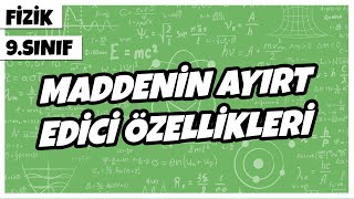 9 Sınıf Fizik  Maddenin Ayırt Edici Özellikleri  2022 [upl. by Eidoc]