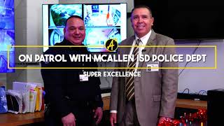 Super Excellence  On Patrol with McAllen ISD PD  McAllen ISD [upl. by Gabbey]