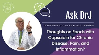 Thoughts on Foods with Capsaicin for Chronic Disease Pain and Inflammation [upl. by Enirac426]