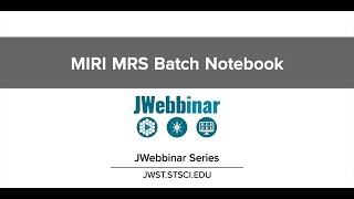 Reprocessing MIRI MRS Data from JWebbinar 28 [upl. by Ardnnek]