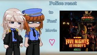 ♡ Police react to  Fnaf Movie  Spoilers  ♡ [upl. by Yrrap]