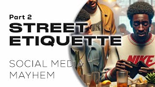 STREET CODES ETIQUETTE EPISODE 003 Part 2 [upl. by Ecnahc]