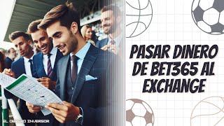 💰Pasar dinero de Bet365 al Exchange✅ Truco de apostadores bet365tips apuestadeportivas exchange [upl. by Ellezig644]