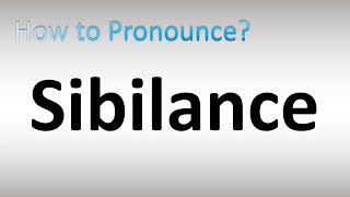 How to Pronounce Sibilance [upl. by Naillij788]