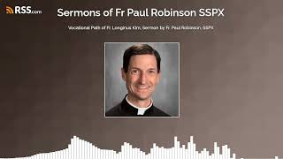 Vocational Path of Fr Longinus Kim Sermon by Fr Paul Robinson SSPX [upl. by Zuliram488]