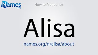 How to Pronounce Alisa [upl. by Nnylirej472]