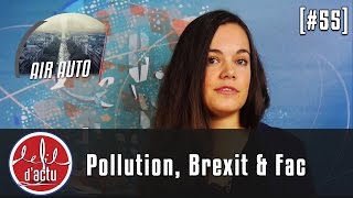 Fil d’Actu 55 Critair de pollution Brexit fiscal et Orientation à la fac [upl. by Dulcinea]