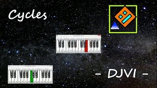 DJVI  Cycles  Geometry Dash  Multiple Virtual Piano [upl. by Aetnuahs802]