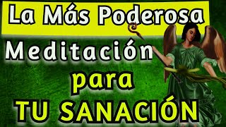 La Más PODEROSA MEDITACION de SANACIÓN 💚 con ARCANGEL RAFAEL│CURACION COMPLETA del Cuerpo 💚 [upl. by Drofnats626]