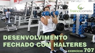 707 DESENVOLVIMENTO FECHADO COM HALTERES  Treino Correto [upl. by Reifel134]