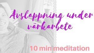 Avslappning under värkarbete 10 min guidad meditation  Livs Mindfulness [upl. by Sung985]