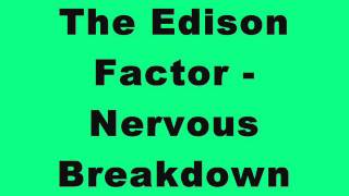 The Edison Factor  Nervous Breakdown [upl. by Melville419]