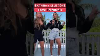 Shakira y Lele Pons “Entre Paréntesis [upl. by Haodnanehs]