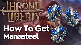 How To Get Manasteel Base Quality amp Rare In Throne And Liberty [upl. by Erida]