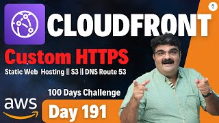 Day 191  AWS CloudFront Tutorial  Cloudfront Custom HTTPS  AWS CloudFront [upl. by Inatsed]