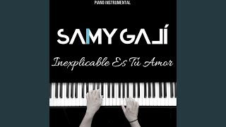 Inexplicable Es Tu Amor Piano Instrumental [upl. by Anahs]