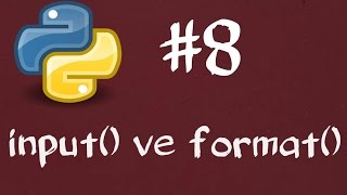 Python3 Dersleri 8  input fonksiyonu ve format metodu [upl. by Fan]