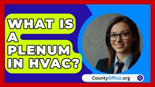 What Is A Plenum In HVAC  CountyOfficeorg [upl. by Enegue68]