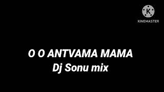 O O ANTVAMA MAMA  Tamil Song puspa  DJ SONU MIX [upl. by Piotr]