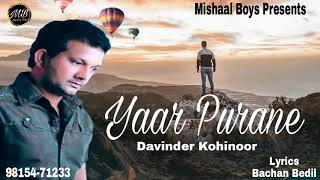 Yaar Purane  Davinder Kohinoor  Latest  Full Audio  Punjabi Songs 2018  Mishaal Boys Presents [upl. by Nylodnewg]