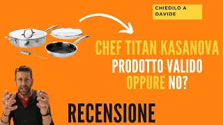 Chef Titan Kasanova Recensione  Vale la Pena Acquistarlo Scopriamolo Insieme [upl. by Mima]