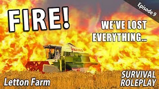 FIRE  Survival Roleplay  Farming Simulator 17  Letton Farm  Ep 9 [upl. by Petromilli]