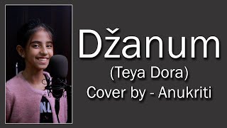 Dzanum  Cover by  Anukriti anukriti coversong dzanum iamTeyadora serbianmusic [upl. by Gnot]