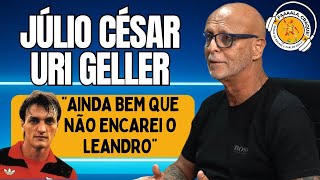 🔸JÚLIO CÉSAR URI GELLER  quotLeandro foi o maior de todosquot  Faaaala Craque futebol flamengo [upl. by Assert]