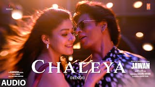 Jawan Chaleya Audio  Shah Rukh Khan  Nayanthara  Atlee  Anirudh  Arijit S Shilpa R  Kumaar [upl. by Reppiks]