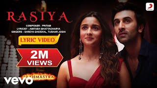 Rasiya  Lyric Video Brahmāstra Amitabh Ranbir Alia Pritam Tushar Shreya [upl. by Melba]