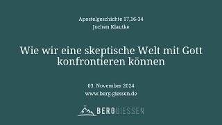 Apostelgeschichte 171634  Wie wir eine skeptische Welt mit Gott  Gottesdienst BERG Gießen [upl. by Ahsin]