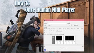 How To  Install and Use the Once Human Midi Player [upl. by Wynne903]