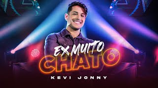 Kevi Jonny  Ex Muito Chato Videoclipe Oficial [upl. by Aznaed437]