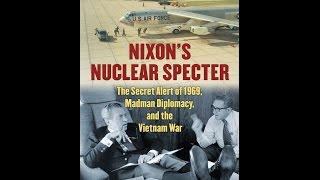 Nixon’s Nuclear Specter The Secret Alert of 1969 Madman Diplomacy and the Vietnam War [upl. by Candra]